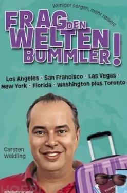Frag den Weltenbummler! Los Angeles, San Francisco, Las Vegas, New York, Florida, Washington plus Toronto