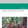 Fragen zu einer Biologischen Technik