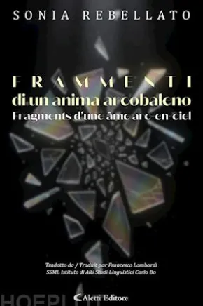 Frammenti di un anima arcobaleno - Fragments d’une âme arc-en-ciel