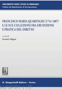 Francesco Maria Quarenghi (1741-1807) e le sue collezioni fra erudizione e pratica del diritto - E-Book