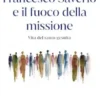 Francesco Saverio e il fuoco della missione
