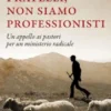 FRATELLI, NON SIAMO PROFESSIONISTI