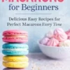 French Macarons for Beginners
