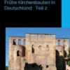 Frühe Kirchenbauten in Deutschland Teil 2