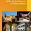 Frühe Kirchenbauten in Mitteldeutschland