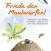Friede den Maulwürfen!