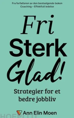 Fri, sterk og glad!