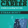 From Code to Career - A Guide to Landing Tech Jobs