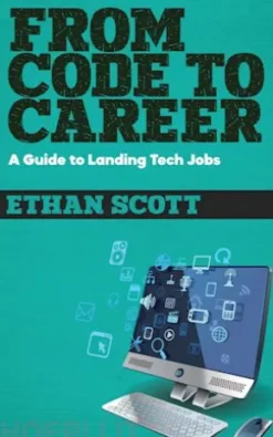 From Code to Career - A Guide to Landing Tech Jobs