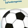 Fußball: Wunderfußballer / Wundersystem