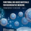 Functional Bio-based Materials for Regenerative Medicine: From Bench to Bedside (Part 1)