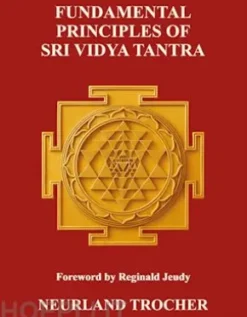 Fundamental Principles of Sri Vidya Tantra