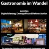 Gastronomie im Wandel - zwischen Digitalisierung, Demografie und Dekonstitution
