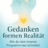 Gedanken formen Realität