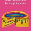 Gedichte aus dem Fentanyl Paradies