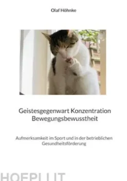 Geistesgegenwart Konzentration Bewegungsbewusstheit