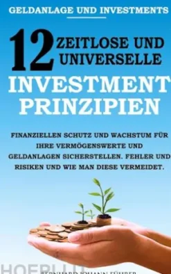 Geldanlage und Investments - 12 zeitlose und universelle Investment-Prinzipien