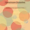 Gemeinsam Glutenfrei
