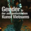Gender in der zeitgenössischen Kunst Vietnams