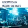 Generative AI in Modern Healthcare