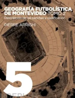 Geografía futbolística de Montevideo. Tomo 2