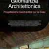 Geomanzia Architettonica: Progettazione Geomantica per la Casa