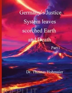 Germany's Justice System leaves scorched Earth and Death