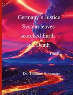 Germany's Justice System leaves scorched Earth and Death Part 2