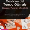 Gestione del Tempo Ottimale: Strategie per Aumentare la Produttività