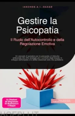 Gestire la Psicopatia: Il Ruolo dell'Autocontrollo e della Regolazione Emotiva