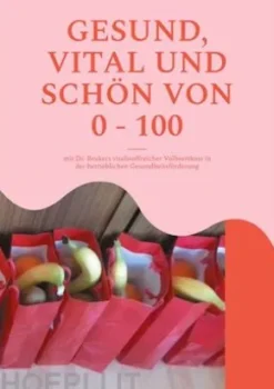 Gesund, vital und schön von 0 - 100