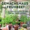 Gewächshaus und Frühbeet