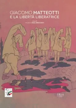 Giacomo Matteotti e la libertà liberatrice
