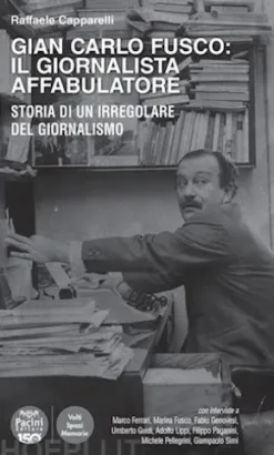 Gian Carlo Fusco: il giornalista affabulatore