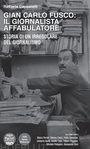 Gian Carlo Fusco: il giornalista affabulatore