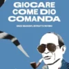 Giocare come Dio comanda