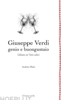 Giuseppe Verdi genio e buongustaio