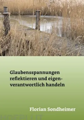 Glaubensspannungen reflektieren und eigenverantwortlich handeln
