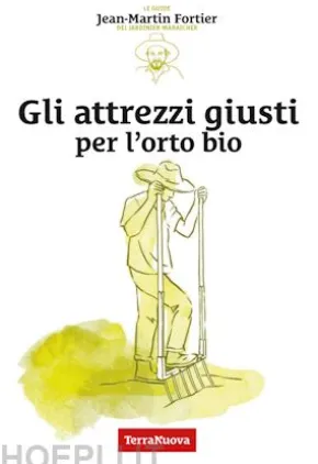 Gli attrezzi giusti per l'orto bio