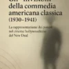 Gli “invisibili” della commedia americana classica (1930–1941)