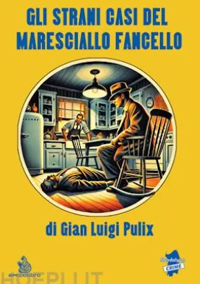 Gli strani casi del Maresciallo Fancello
