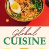 Global Cuisine: A Culinary Journey Around The World