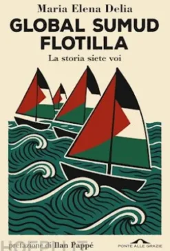Global Sumud Flotilla, la storia siete voi