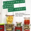 Glutenfreier Genuss auf Vorrat