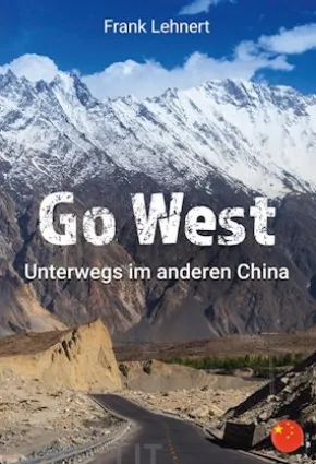 Go West. Unterwegs im anderen China