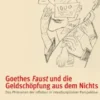 Goethes Faust und die Geldschöpfung aus dem Nichts