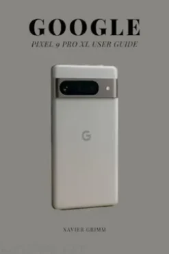 Google Pixel 9 Pro Xl User Guide