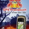 GPS Praxisbuch Garmin eTrex 22x / 32x