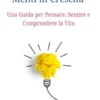 Grandi Idee per Menti in Crescita: Una Guida per Pensare, Sentire e Comprendere la Vita