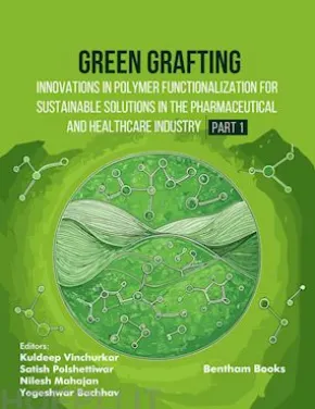 Green Grafting: Innovations in Polymer Functionalization for Sustainable Solutions in Pharmaceutical and Healthcare Industry - (Part 1)